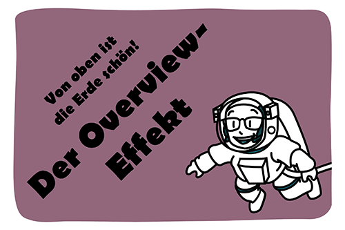 Von oben ist die Erde schön! Der Overview-Effekt Thumbnail