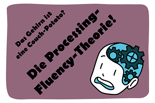 Das Gehirn ist eine Couch-Potato? Die Processing Fluency! Thumbnail